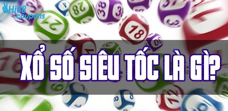 Tìm hiểu về xổ số siêu tốc